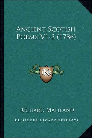 Ancient Scotish Poems V1-2 (1786) de Richard Maitland