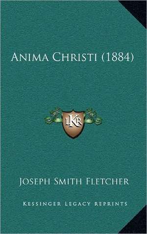 Anima Christi (1884) de Joseph Smith Fletcher