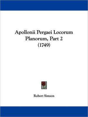 Apollonii Pergaei Locorum Planorum, Part 2 (1749) de Robert Simson