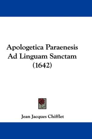 Apologetica Paraenesis Ad Linguam Sanctam (1642) de Jean Jacques Chifflet