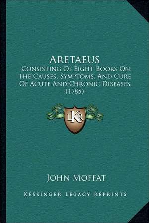 Aretaeus de John Moffat