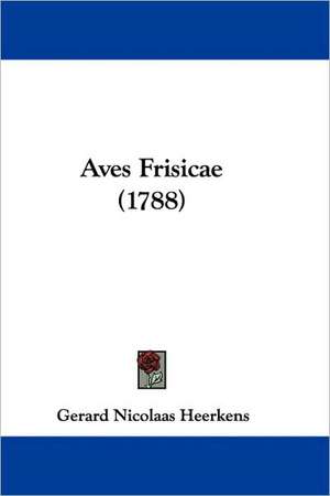 Aves Frisicae (1788) de Gerard Nicolaas Heerkens