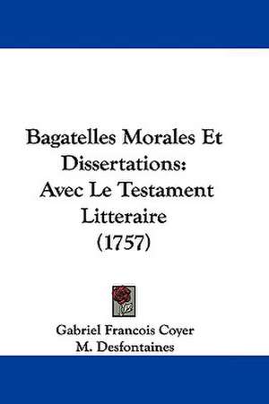 Bagatelles Morales Et Dissertations de Gabriel Francois Coyer