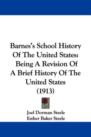 Barnes's School History Of The United States de Joel Dorman Steele