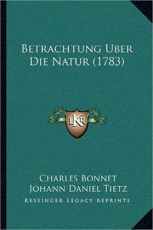 Betrachtung Uber Die Natur (1783) de Charles Bonnet