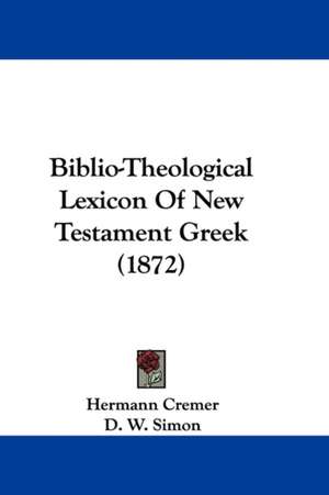 Biblio-Theological Lexicon Of New Testament Greek (1872) de Hermann Cremer