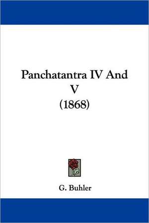 Panchatantra IV And V (1868) de G. Buhler