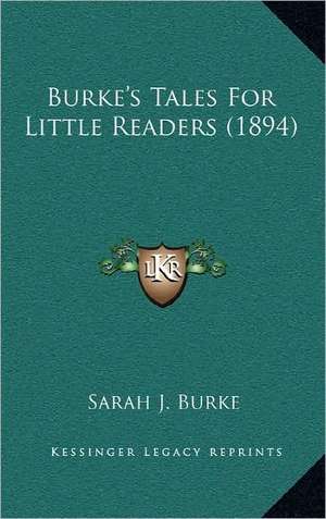 Burke's Tales For Little Readers (1894) de Sarah J. Burke