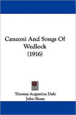 Canzoni And Songs Of Wedlock (1916) de Thomas Augustine Daly