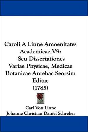 Caroli A Linne Amoenitates Academicae V9 de Carl Von Linne