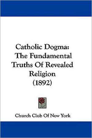 Catholic Dogma de Church Club Of New York