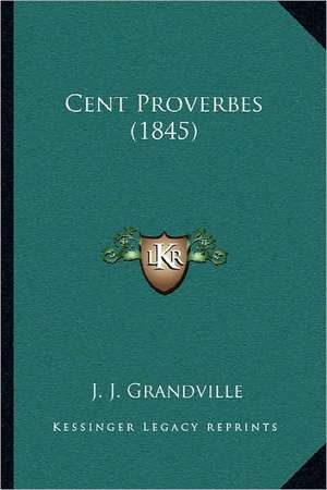 Cent Proverbes (1845) de J. J. Grandville