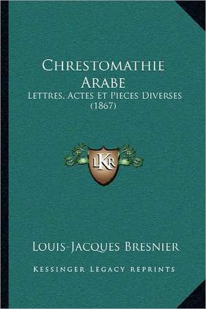 Chrestomathie Arabe de Louis-Jacques Bresnier