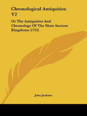 Chronological Antiquities V2 de John Jackson