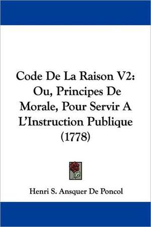 Code De La Raison V2 de Henri S. Ansquer De Poncol