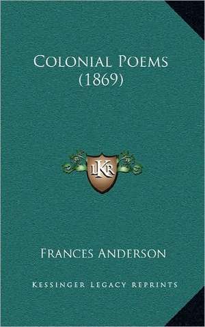 Colonial Poems (1869) de Frances Anderson