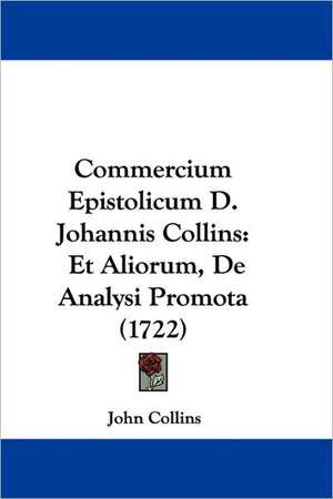 Commercium Epistolicum D. Johannis Collins de John Collins