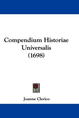 Compendium Historiae Universalis (1698) de Joanne Clerico