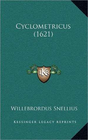 Cyclometricus (1621) de Willebrordus Snellius