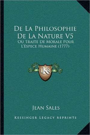 de La Philosophie de La Nature V5 de Jean Baptiste Claude Delisle De Sales