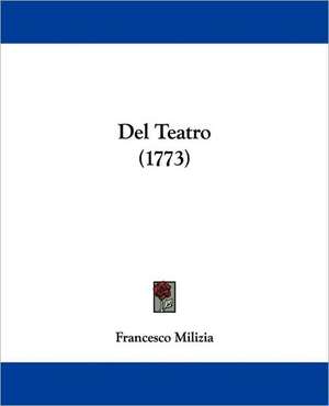 Del Teatro (1773) de Francesco Milizia