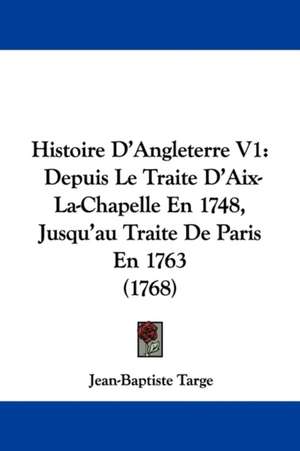 Histoire D'Angleterre V1 de Jean-Baptiste Targe