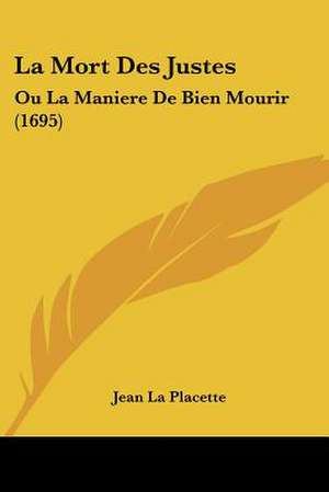 La Mort Des Justes de Jean La Placette