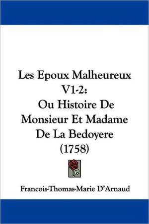 Les Epoux Malheureux V1-2 de Francois-Thomas-Marie D'Arnaud