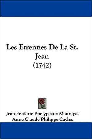 Les Etrennes De La St. Jean (1742) de Jean-Frederic Phelypeaux Maurepas