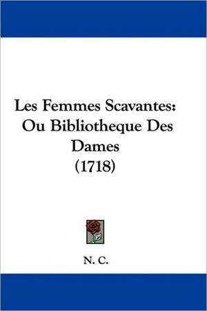 Les Femmes Scavantes de N. C.