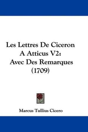 Les Lettres De Ciceron A Atticus V2 de Marcus Tullius Cicero