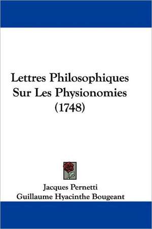 Lettres Philosophiques Sur Les Physionomies (1748) de Jacques Pernetti