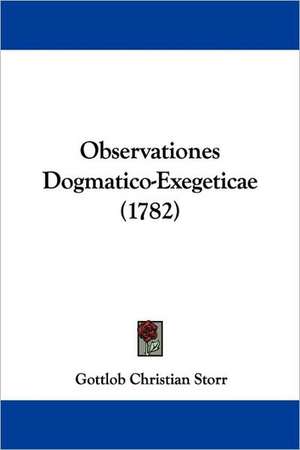 Observationes Dogmatico-Exegeticae (1782) de Gottlob Christian Storr