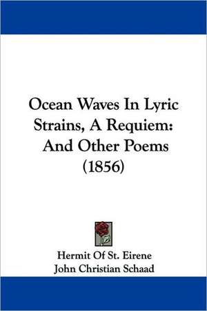 Ocean Waves In Lyric Strains, A Requiem de Hermit Of St. Eirene