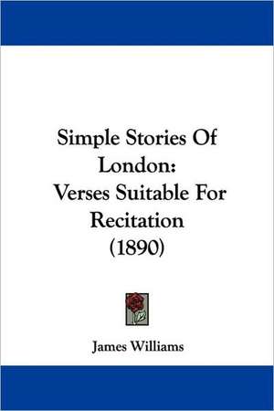 Simple Stories Of London de James Williams