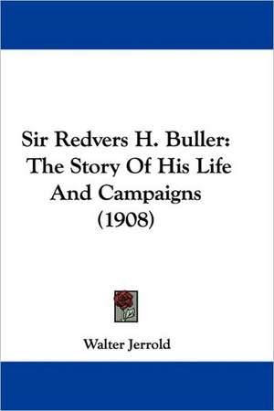 Sir Redvers H. Buller de Walter Jerrold