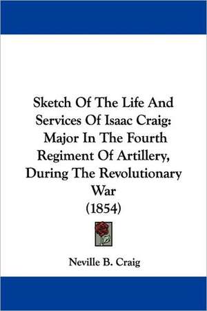 Sketch Of The Life And Services Of Isaac Craig de Neville B. Craig