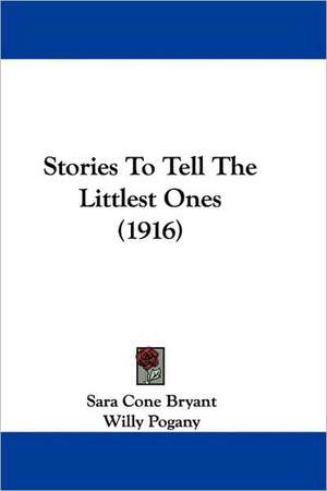 Stories To Tell The Littlest Ones (1916) de Sara Cone Bryant