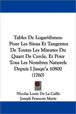 Tables De Logarithmes de Nicolas Louis De La Caille