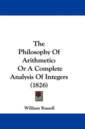 The Philosophy Of Arithmetic de William Russell