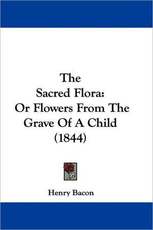 The Sacred Flora de Henry Bacon