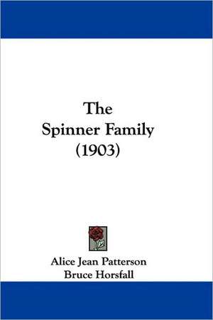 The Spinner Family (1903) de Alice Jean Patterson