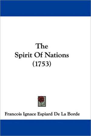 The Spirit Of Nations (1753) de Francois Ignace Espiard De La Borde