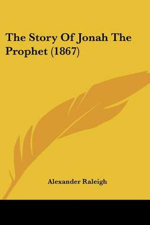 The Story Of Jonah The Prophet (1867) de Alexander Raleigh