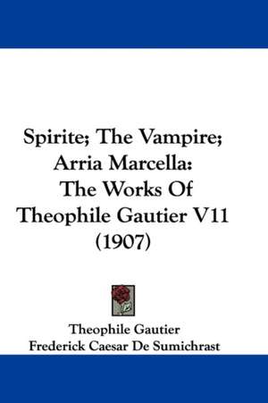 Spirite; The Vampire; Arria Marcella de Theophile Gautier