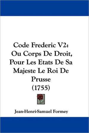 Code Frederic V2 de Jean-Henri-Samuel Formey