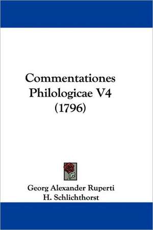 Commentationes Philologicae V4 (1796) de Georg Alexander Ruperti