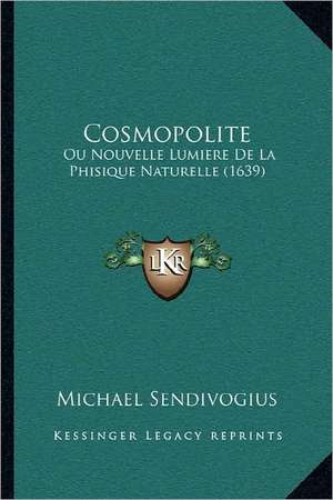 Cosmopolite de Michael Sendivogius