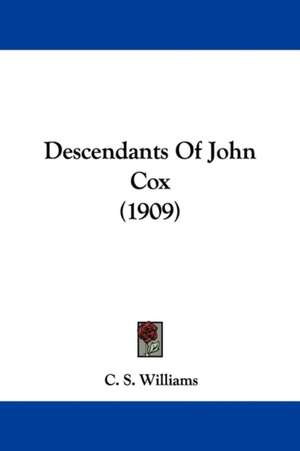 Descendants Of John Cox (1909) de C. S. Williams