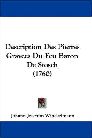 Description Des Pierres Gravees Du Feu Baron De Stosch (1760) de Johann Joachim Winckelmann